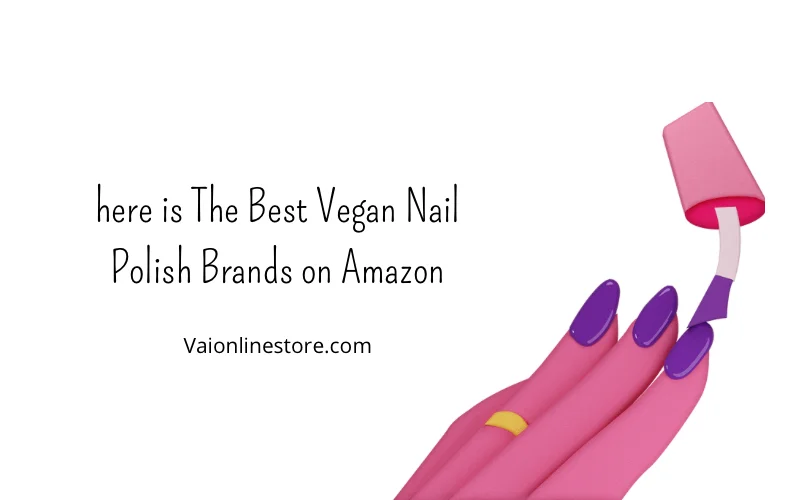 5 Best Vegan Nail Polish Brands on Amazon