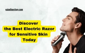 Discover the Best Electric Razor for Sensitive Skin Today