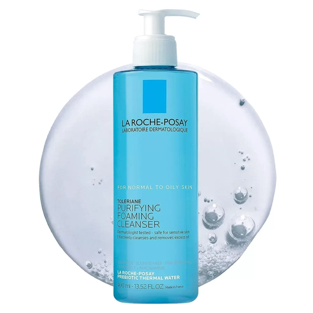 LA ROCHE-POSAY DERMATOLOGICAL LABORATORY
FOR NORMAL TO OILY SKIN
TOLERIANE
PURIFYING
FOAMING
CLEANSER
Dermatologist tested - safe for sensitive skin
Effectively cleanses and removes excess oil
SULFATE FREE FRA
SNIAZINAMIDE
LA ROCHE-POSAY
PREBIOTIC THERMAL WATER
400 ml-13.52 FL.OZ. Made in France