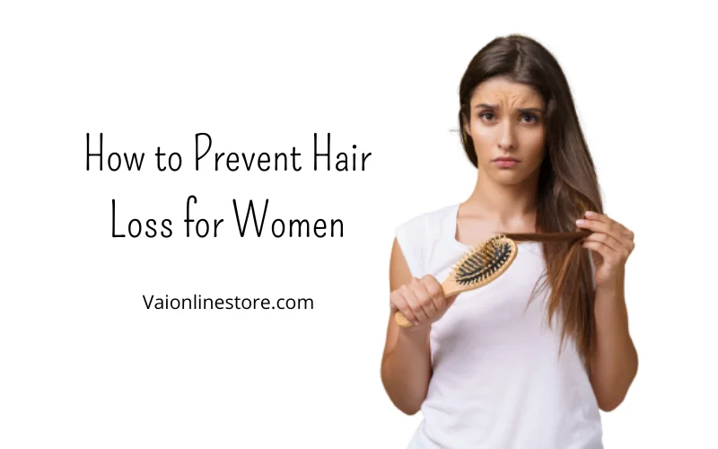 How to Prevent Hair Loss for Women