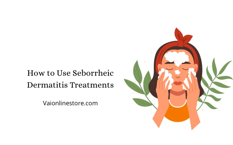Best Treatment for Seborrheic Dermatitis on Face