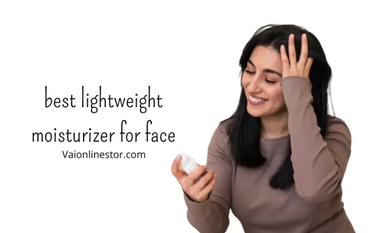 best lightweight moisturizer for face
