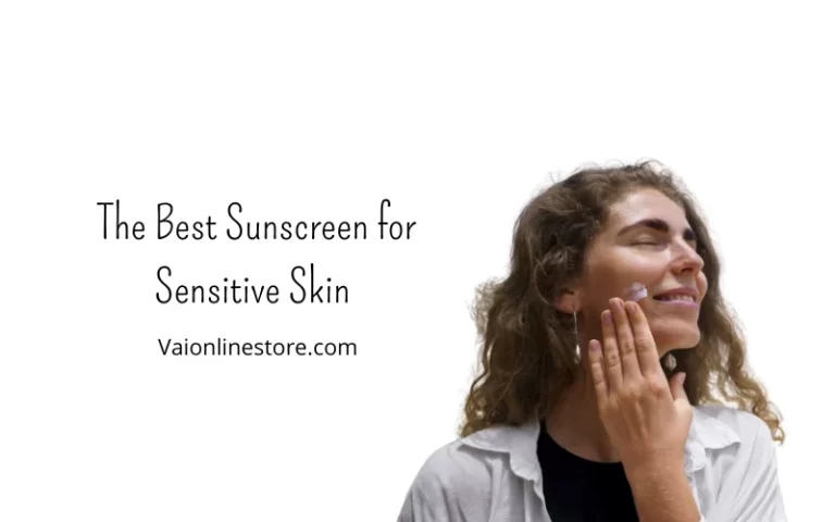 The Best Sunscreen for Sensitive Skin