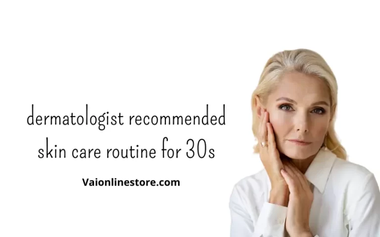 dermatologist recommended skin care routine for 30s dermatologist recommended skin care routine for 40s