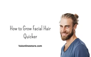 How to Grow Facial Hair Quicker