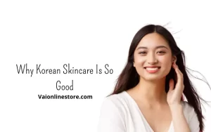 Why Korean Skincare Is So Good
