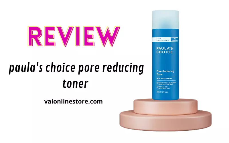 paula's choice pore reducing toner review