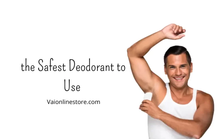 the Safest Deodorant to Use for All-Day Freshness