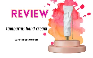 tamburins hand cream review (Cons&Pros)